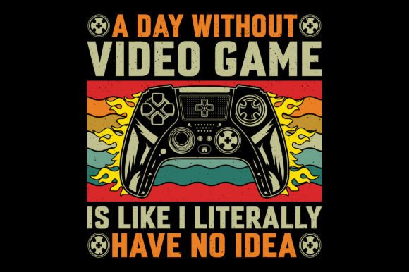 A Day Without Video Game T-Shirt Graphic: Wear Your Passion