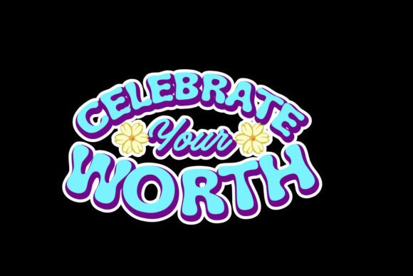 Celebrate Your Worth: A Graphic Tee Design for Bold Brands