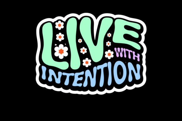 Live with Intention: More Than Just a Graphic Tee Design