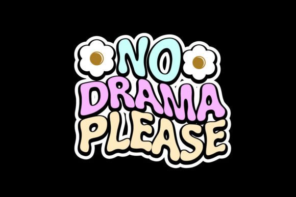 No Drama Please Graphic Quotes Design: Your Shortcut to Standout Streetwear
