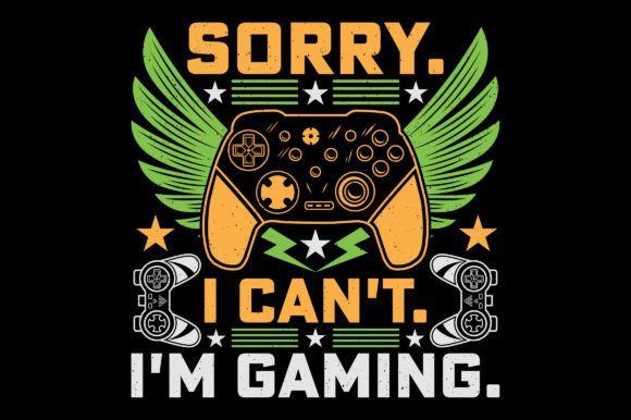 Sorry I Can't Video Game T-Shirt Graphic: Your Next Design Asset